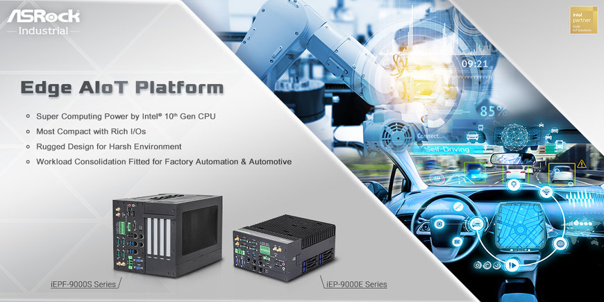 ASRock Industrial’s iEPF-9000S/ iEP-9000E Series Ruggedized Edge AIoT Platform Empowers Smart Factory and Autonomous Vehicle